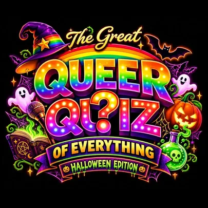 The Great Queer Quiz of Everything - Halloween Edition