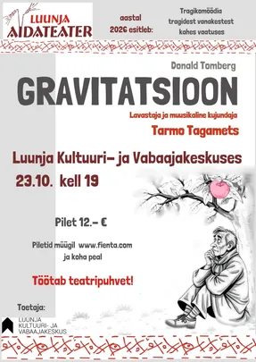 Luunja Aidateatri etendus "Gravitatsioon"