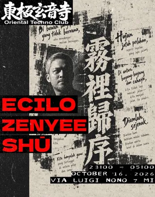 Oriental Techno Club - 東極玄音寺: Ecilo, Zenyee, Shū