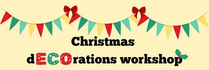 Eco-friendly Christmas Decorations Workshop