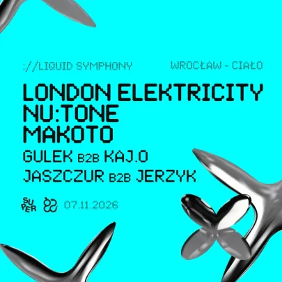 LIQUID SYMPHONY: London Elektricity / Makoto / Nu:Tone | Wrocław