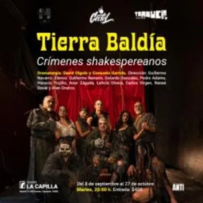 Tierra Baldía. Crímenes shakespereanos  #0926 - Martes Octubre 13, 20:00