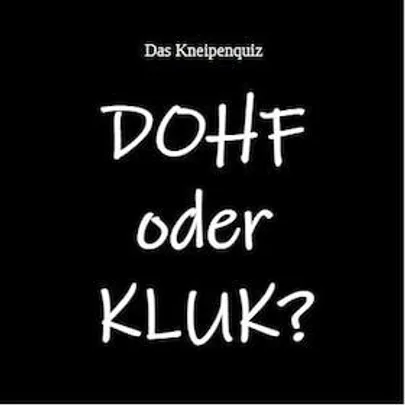 Dohf oder kluk?