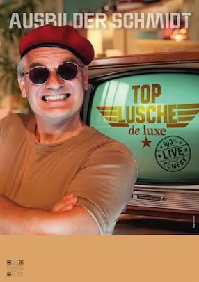 Ausbilder Schmidt - Top Lusche de Luxe - 100 % Live Comedy -