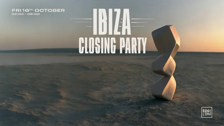 Ibiza Closing Party | House Music All Night at EGG LDN