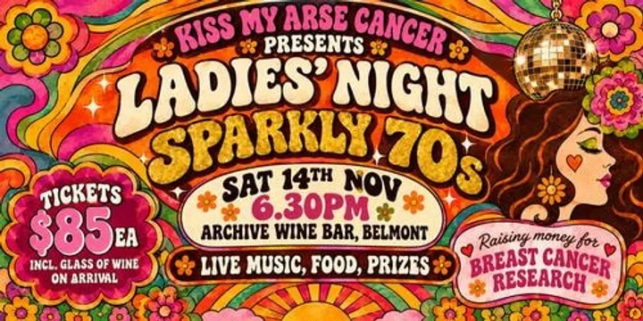 Sparkly 70s Ladies’ Night - Kiss My Arse Cancer