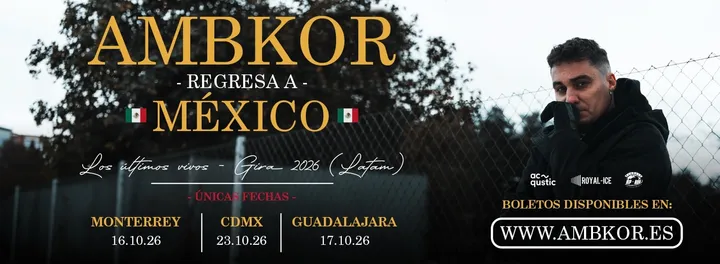 AMBKOR EN MONTERREY - LOS ÚLTIMOS VIVOS TOUR LATAM 2026