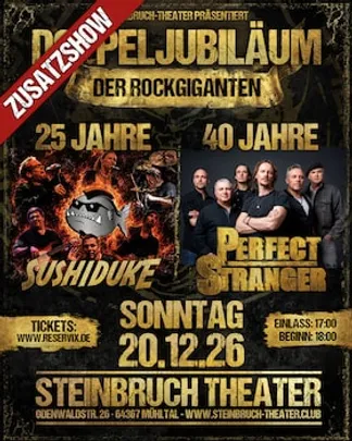 Sushiduke & Pefect Stranger - Zusatz-Show - Doppeljubiläum der Rockgiganten - Zusatz-Show