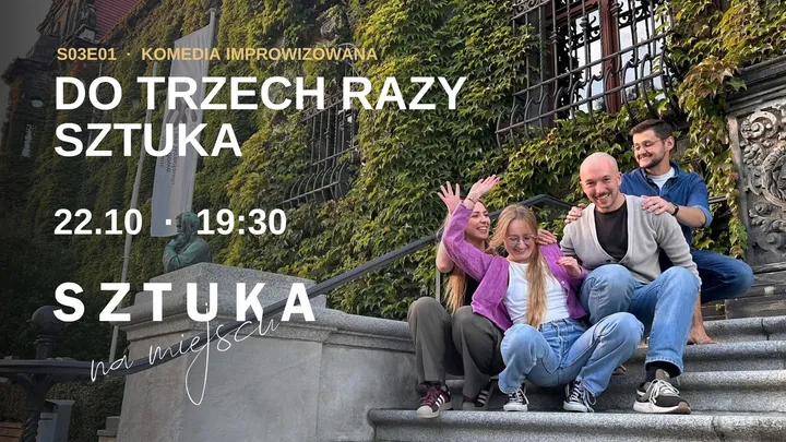 S03E01 Do trzech razy Sztuka | komedia improwizowana