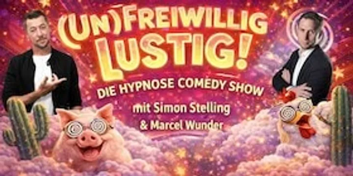 (Un)freiwillig Lustig - Die Hypnose Comedy Show - Die Hypnose-Comedy-Show