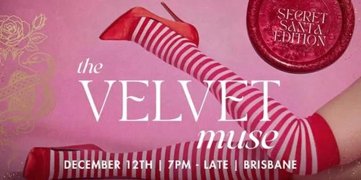 THE VELVET MUSE | Secret Santa Edition | BRISBANE | DEC 12th