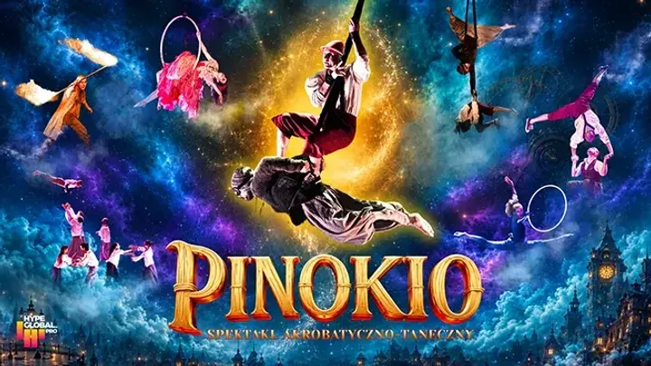 PINOKIO - Magiczne Widowisko Akrobatyczo-Taneczne dla całej Rodziny