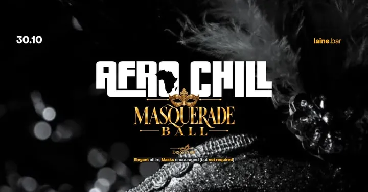 Afro Chill: Masquerade Ball | Uus Laine | 30.10
