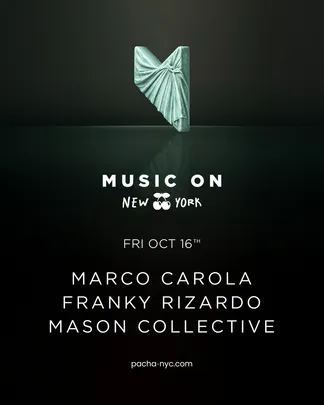 Music On: Marco Carola, Franky Rizardo, Mason Collective