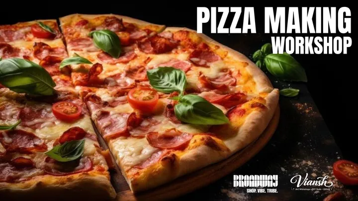 Pizza Making Workshop at Broadway