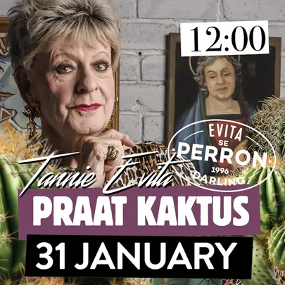 Tannie Evita Praat Kaktus - 31 January 2027