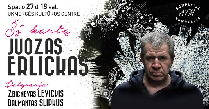JUOZAS ERLICKAS. Šį kartą