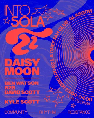 INTO SOLA invites: Daisy Moon (Glasgow Debut), David Scott & Ben Watson, Kyle Scott