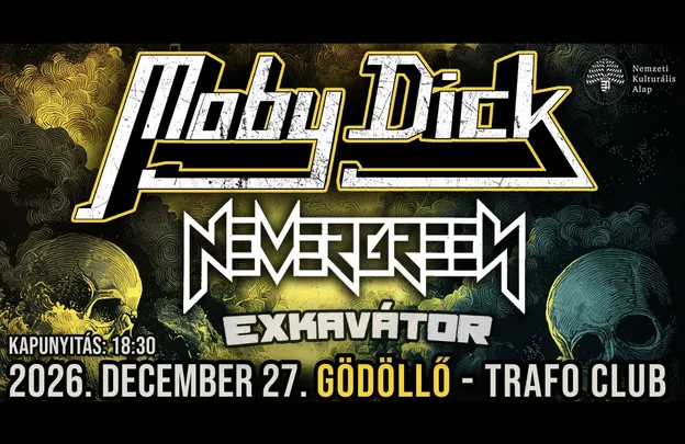 Moby Dick, Nevergreen - Gödöllő / Trafo Club