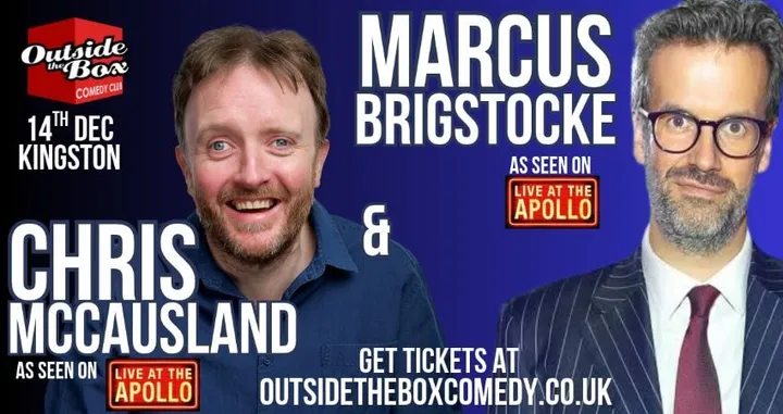 CHRIS McCAUSLAND and MARCUS BRIGSTOCKE at Outside the Box Comedy Club in Kingston