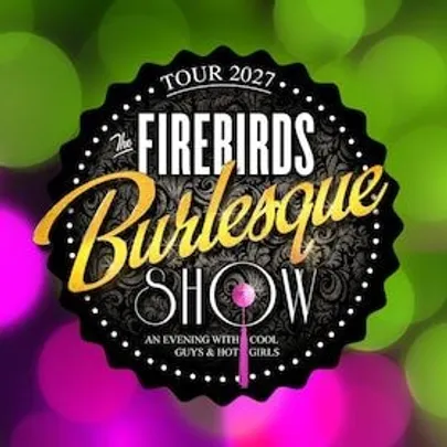 The Firebirds Burlesque Show 2027 - Neue Show 2027!