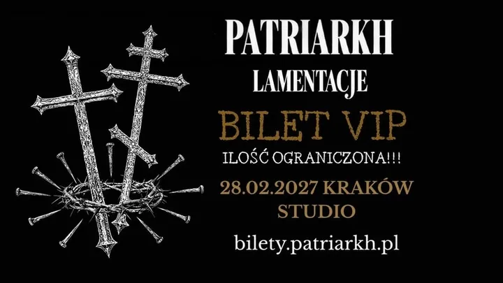 PATRIARKH x MONODIA POLSKA oraz goście LAMENTACJE: 28.02.2027 KRAKÓW @STUDIO BILET VIP -ZESPÓŁ PATRIARKH