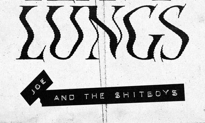 HEAVY LUNGS + JOE & THE SHITBOYS