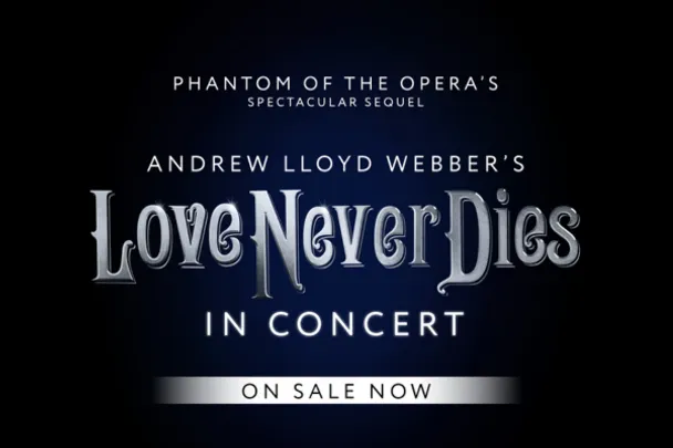 Love Never Dies The Musical in Concert
