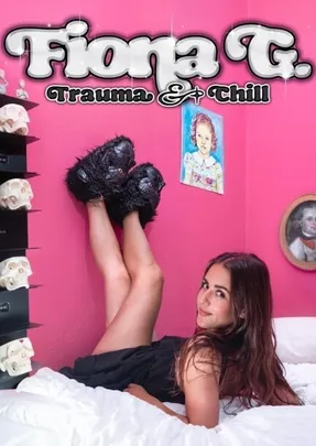 Fiona G. "Trauma & Chill"