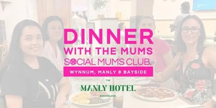 Dinner with the Mums Sunday