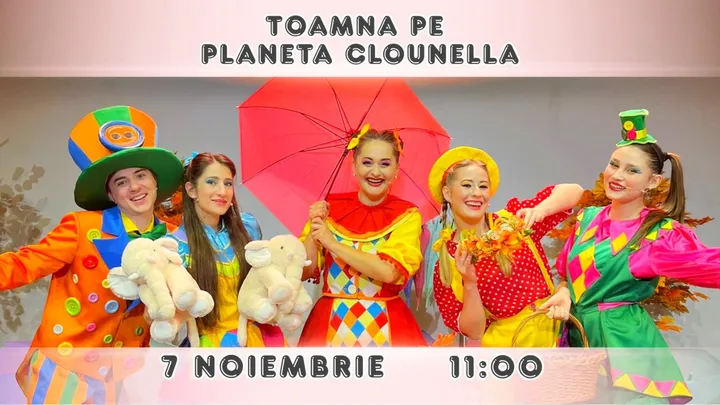 Toamna pe Planeta Clounella | TRUPA Planeta Clounella | 08 NOIEMBRIE 2026, 11-00