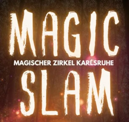 Der Magische Zirkel Karlsruhe präsentiert: MAGIC SLAM 6 - Die Zaubershow