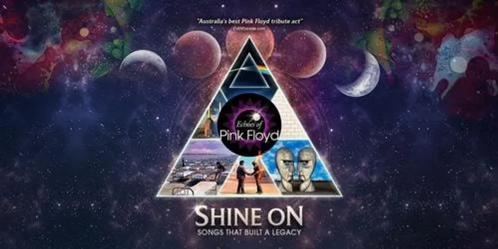ECHOES OF PINK FLOYD PRESENTS: SHINE ON – SONGS THAT BUILT A LEGACY
