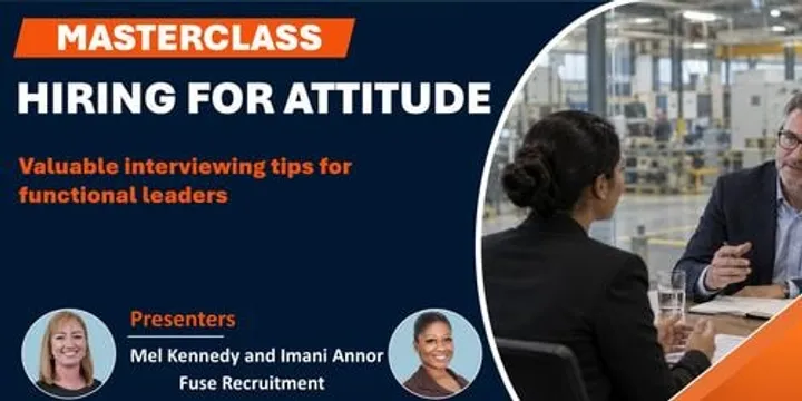 Masterclass | Hiring for Attitude – Valuable Interviewing Tips for Functional Leaders