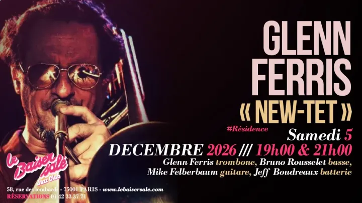 #RDV avec GLENN FERRIS « NEW-TET »
