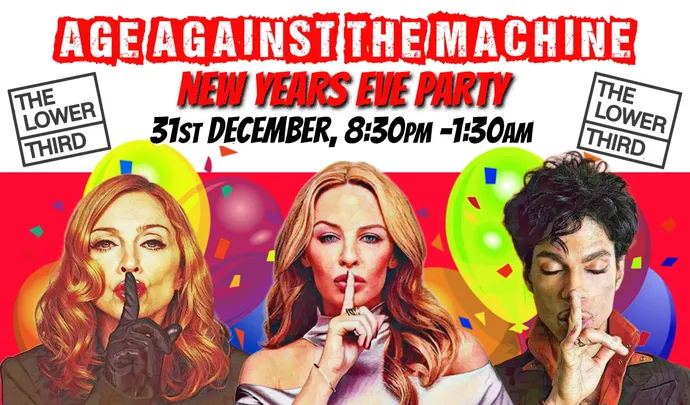 Age Against The Machine NYE Party, 31st Dec, 8:30pm-1:30am (Over 30s Only)