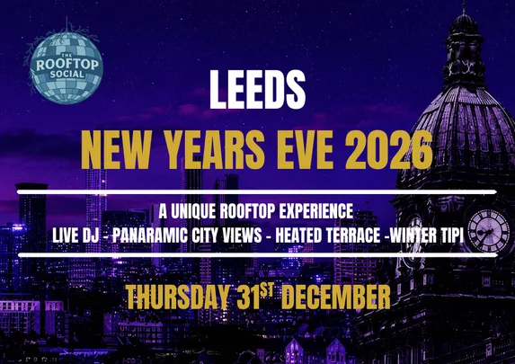 Leeds: New Years Eve 2026 - Rooftop Experience ✨