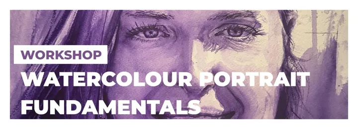 Watercolour Portrait Fundamentals Workshop