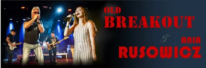 OLD BREAKOUT & ANIA RUSOWICZ w Warszawie