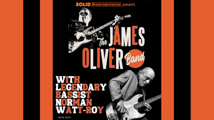 THE JAMES OLIVER BAND with legendary bassist NORMAN WATT ROY