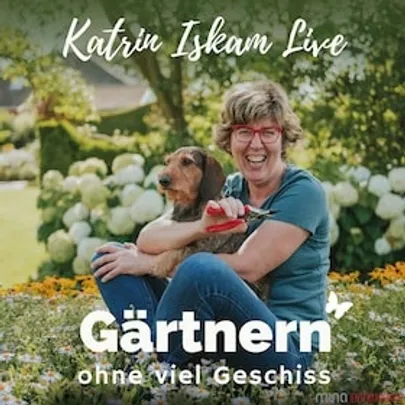 Katrin Iskam - "Gärtnern ohne viel Geschiss"