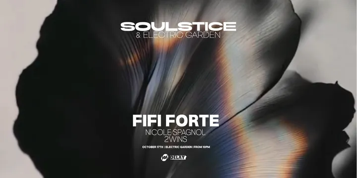 Soulstice & Electric Garden: FIFI FORTE