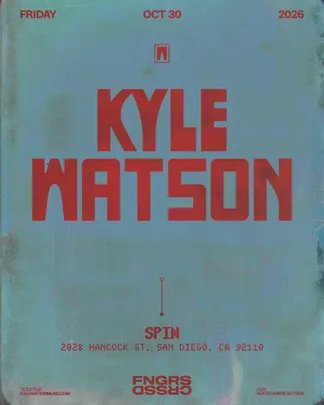 FNGRS CRSSD presents Kyle Watson