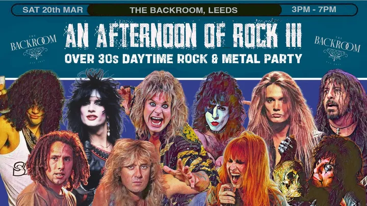 LEEDS An Afternoon of Rock III - Rock/Metal for the over 30s: 3pm-7pm, 20th March