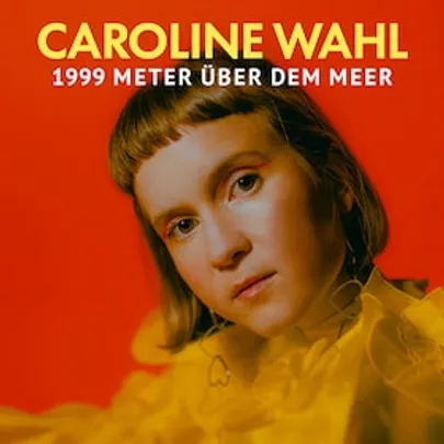 Caroline Wahl - 1999 Meter über dem Meer