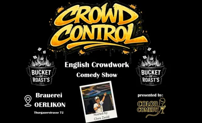 Crowd Control.   Zurich's English Crowdwork Comedy Show