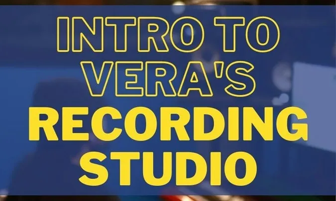 RS 101: Intro to VERA's Recording Studio