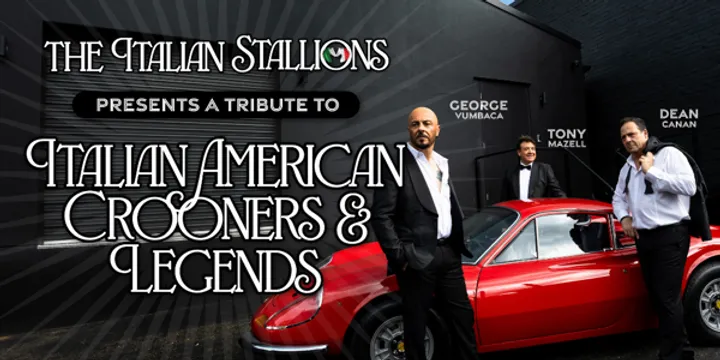 A Tribute to Italian American Crooners & Legends