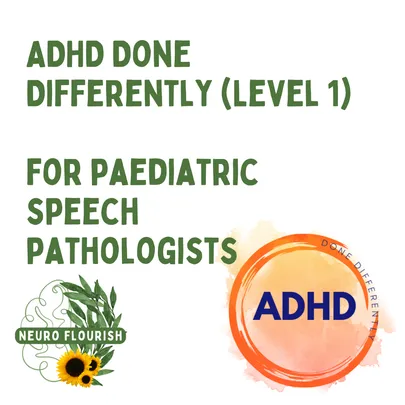 ADHD Done Differently for Paediatric Speech Paths- L1