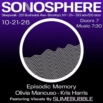 Sonosphere: Episodic Memory, Olivia Mancuso, Kris Harris